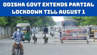 Odisha Govt Extends Partial Lockdown Till August 1 | Catch News