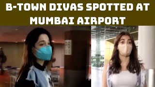 B-Town Divas Spotted At Mumbai Airport | Catch News