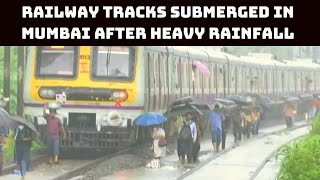 Railway Tracks Submerged In Mumbai After Heavy Rainfall | Catch News
