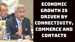 Economic Growth Is Driven By Connectivity, Commerce And Contacts: EAM Jaishankar In Tashkent