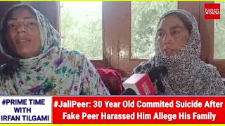 #JaliPeer: 30 Year Old Commited Suicide After Fake Peer Harassed Him Allege His Family