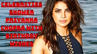 Celebrities Shower Priyanka Chopra With Birthday Wishes | Catch News