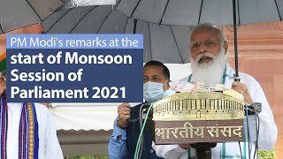PM Modi's remarks at the start of Monsoon Session of Parliament 2021