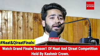 #Naat&QiraatFinals:Watch Grand Finale Season1 Of Naat And Qiraat Competition Held By Kashmir Crown.