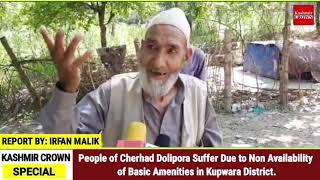 People of Cherhad Dolipora Suffer Due to Non Availability of Basic Amenities in Kupwara District