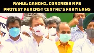 Rahul Gandhi, Congress MPs Protest Against Centre’s Farm Laws In Parliament Premises | Catch News