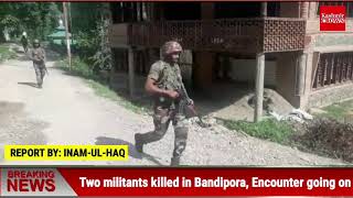 #BreakingNews: Two militants killed in Bandipora, Encounter going on