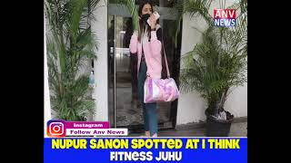 NUPUR SANON SPOTTED AT I THINK FITNESS JUHU