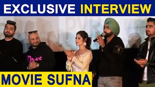 SUFNA  | Exclusive Interview : Ammy Virk | Tania | Jasmin Bajwa |B praak| Janni| Dainik Savera