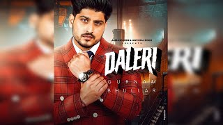 Gurnam Bhullar | Daleri | New Punjabi Song 2020 | Dainik Savera