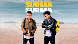 Guru Randhawa Ft. Jay Sean : Surma Surma | Latest Punjabi Song 2020 | Dainik Savera