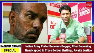 Indian Army Porter Becomes Beggar, After Becoming Handicapped In Cross Border Shelling ,