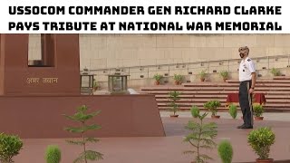 USSOCOM Commander Gen Richard Clarke Pays Tribute At National War Memorial | Catch News