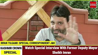 Watch Special Interview With Former Deputy Mayor Sheikh Imran