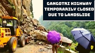 Gangotri Highway Temporarily Closed Due To Landslide | Catch News