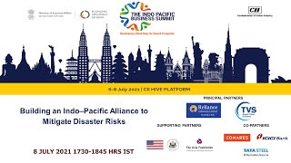 Indo Pacific Biz Summit: Session XIX: Building an Indo – Pacific Alliance to Mitigate Disaster Risks