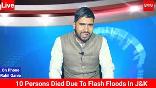 10 Persons Died Due To Flash Floods In J&K  Since Yesterday