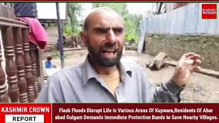 Flash Floods Disrupt Life in Various Areas Of Kupwara,Residents Of Ahar abad Gulgam Demands