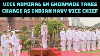 Vice Admiral SN Ghormade Takes Charge As Indian Navy Vice Chief | Catch News