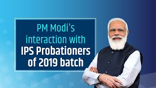 PM Modi's interaction with IPS Probationers of 2019 batch