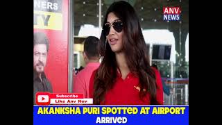 AKANKSHA PURI SPOTTED AT AIRPORT ARRIVED
