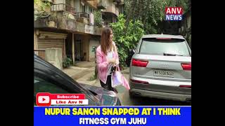 NUPUR SANON SNAPPED AT I THINK FITNESS GYM JUHU