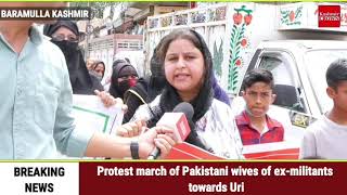#BREAKINGNEWSProtest march of Pakistani wives of ex-militants towards Uri