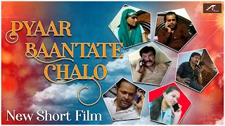 New Short Film | PYAAR BAANTATE CHALO - A Story Sharing Love and Brotherhood (FULL Movie 2020) - HD
