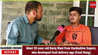 Meet 20-year-old Bariq Wani from Hardushiva Sopore, who developed food delivery app (Food Hung).