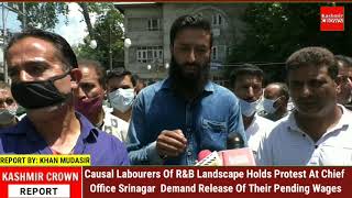 Causal Labourers Of R&B Landscape Holds Protest At Chief Office Srinagar  Demand Release Of Their