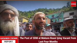 The Post of SDM at Mahore Reasi lying Vacant from Last Four Months