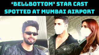 ‘BellBottom’ Star Cast Spotted At Mumbai Airport | Catch News