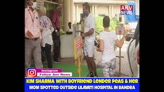 KIM SHARMA WITH BOYFRIEND LENDER PEAS & HER MOM SPOTTED OUTSIDE LILAVATI HOSPITAL IN BANDRA