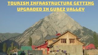 Tourism Infrastructure Getting Upgraded In Gurez Valley | Catch News