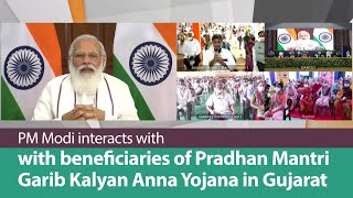 PM Modi interacts with beneficiaries of Pradhan Mantri Garib Kalyan Anna Yojana in Gujarat | PMO