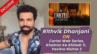Rithvik Dhanjani On Cartel Web Series, Khatron Ke Khiladi 11, Pavitra Rishta 2 & More | Exclusive