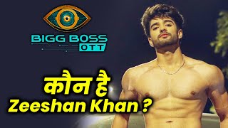 Bigg Boss OTT | Kaun Hai Zeeshan Khan ?