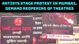 Artists Stage Protest In Mumbai, Demand Reopening Of Theatres | Catch News