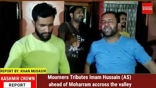 Mourners Tributes Imam Hussain (AS) ahead of Moharram accross the valley