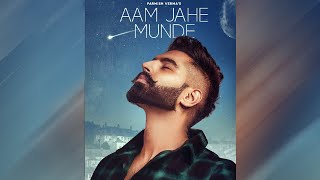 Aam Jahe Munde | Parmish Verma | New Punjabi Songs 2020 | Dainik Savera