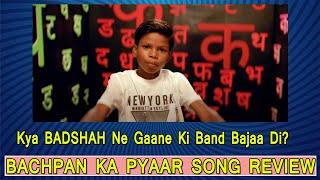 Bachpan Ka Pyaar Song Roasted Review, Kya Badshah Ne Sahdev Drdo Ke Gaane Ko Barbaad Kar Diya!
