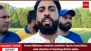 Arwani Bijbehara residents constitute 'Sports Association', seek attention of Anantnag district