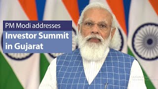 PM Modi addresses Investor Summit 2021 in Gujarat | PMO