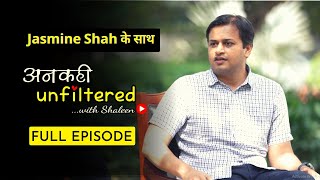अनकही Unfiltered with Shaleen featuring Vice-Chairperson of DDCD, Jasmine Shah | Episode 4
