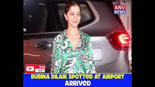 RUBINA DILAIK SPOTTED AT AIRPORT ARRIVED