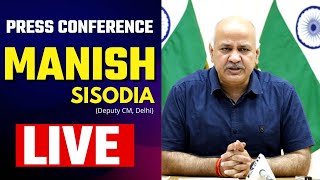 LIVE | Hon’ble Deputy CM Shri Manish Sisodia addressing an important digital press conference