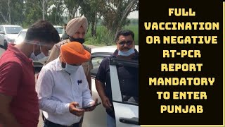 Full Vaccination Or Negative RT-PCR Report Mandatory To Enter Punjab | Catch News