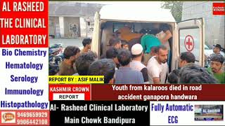 Youth from kalaroos died in road accident ganapora handwara