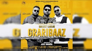 Graribaaz | Karan Aujla | Navjit Kahlon | Deep Jandu | New Punjabi Song 2020 | Dainik Savera