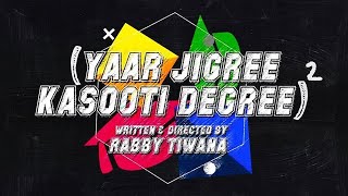 Yaar Jigree Kasooti Degree 2 | Rabby Tiwana| New Punjabi Web Series 2020
